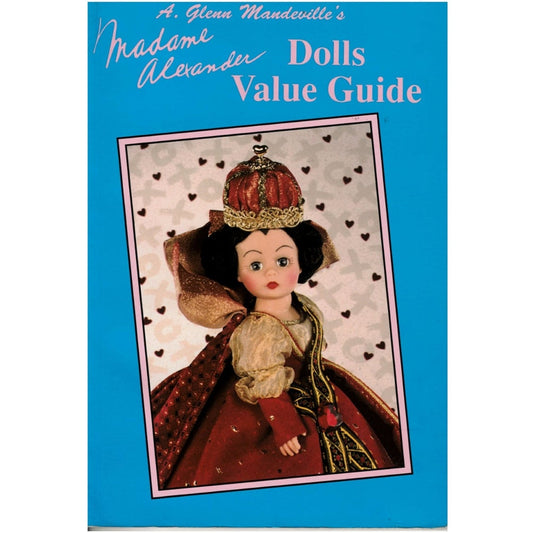 A Glenn Mandeville's Madame Alexander Doll Value Guide Copyright 1994
