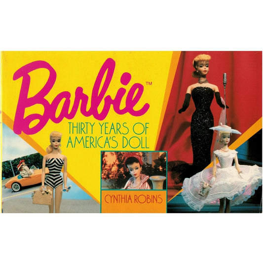 Barbie: Thirty Years of America's Doll by Cynthia Robins Copyright 1989