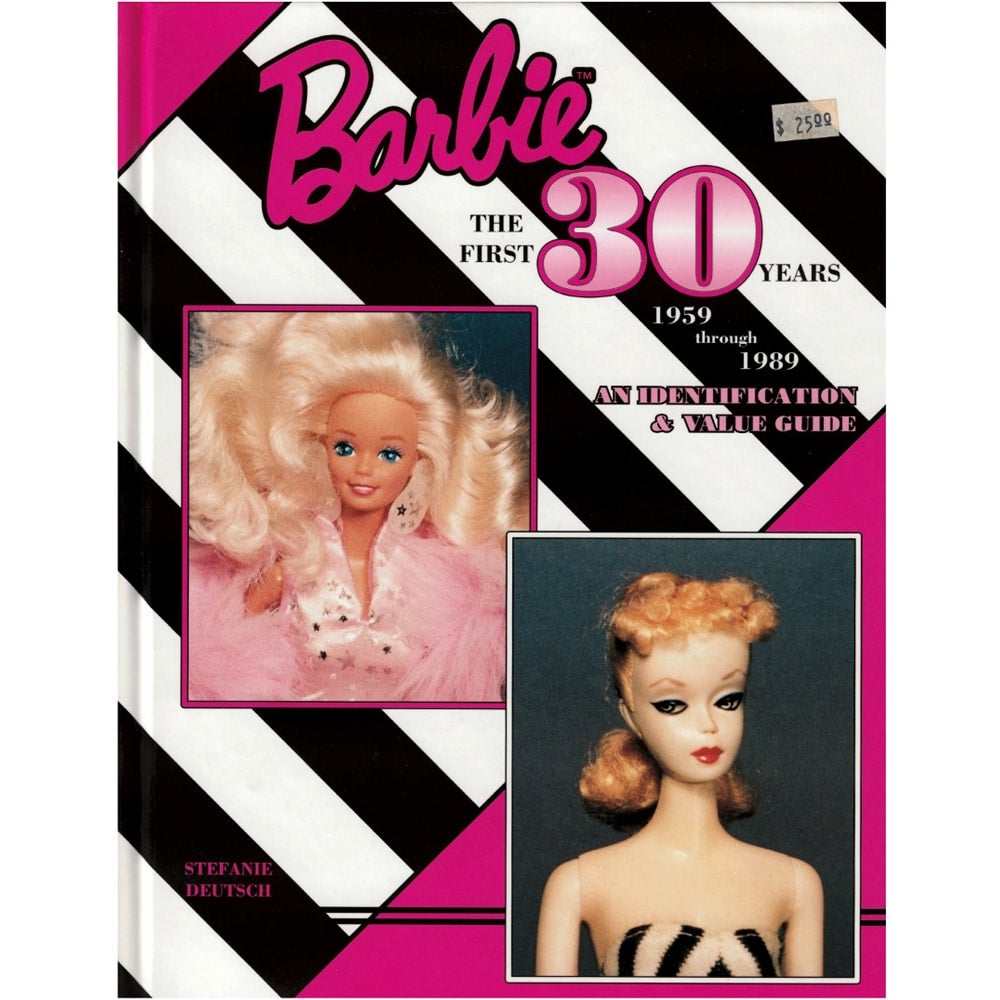 Barbie The First 30 Years 1959 through 1989 An Identification & Value Guide Stefanie Deutsch, 1996