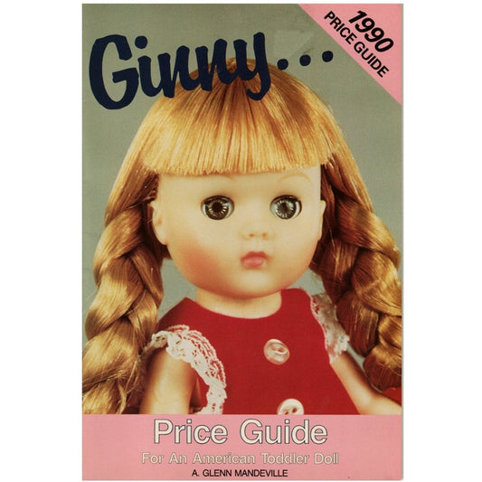 1990 Price Guide to: Ginny... An American Toddler Doll by Glenn Mandeville