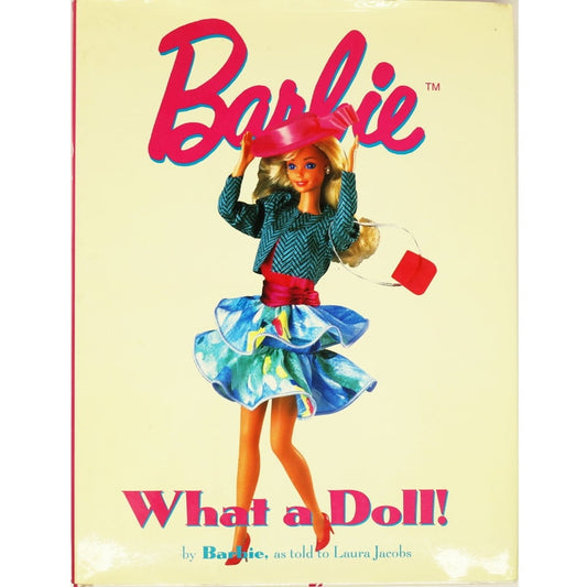 Barbie: What a Doll! by Laura Jacobs