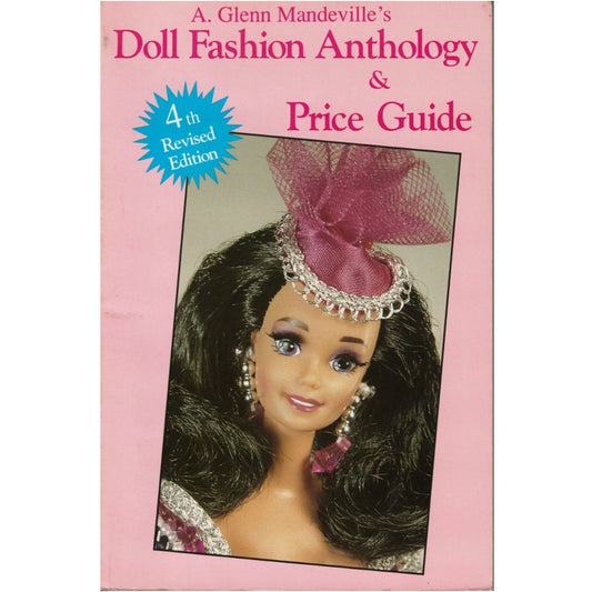 A. Glenn Mandeville's Doll Fashion Anthology & Price Guide 1993, 4th Revision
