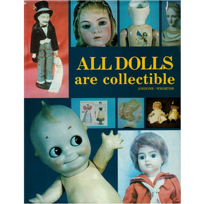 All Dolls Are Collectibles by Angione / Whorton