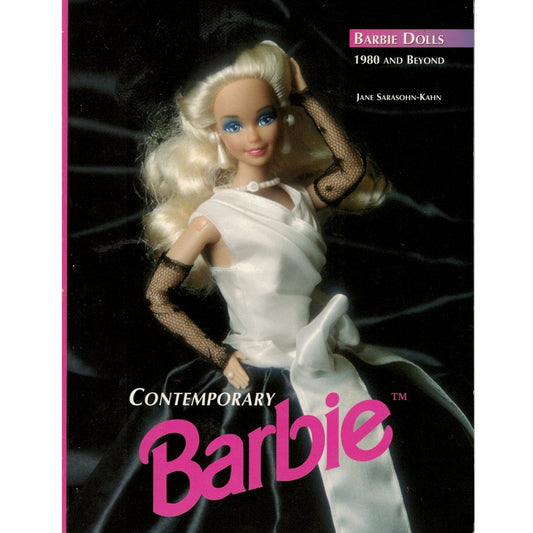 Contemporary Barbie: Barbie Dolls 1980 and Beyond Book by Jane Sarasohn-Kahn