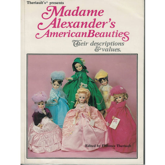 Madame Alexander's American Beauties, Their descriptions & values  Edited by Florence Theriault